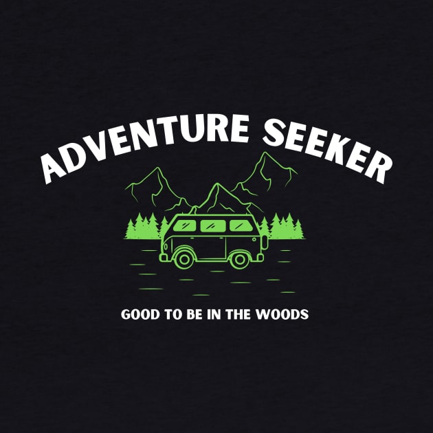 NEW ADVENTURE SEEKER - Good To Be in the Woods by Jled